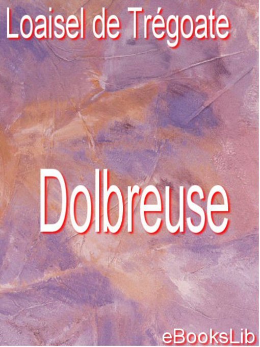 Title details for Dolbreuse by Loaisel de Trégoate - Available